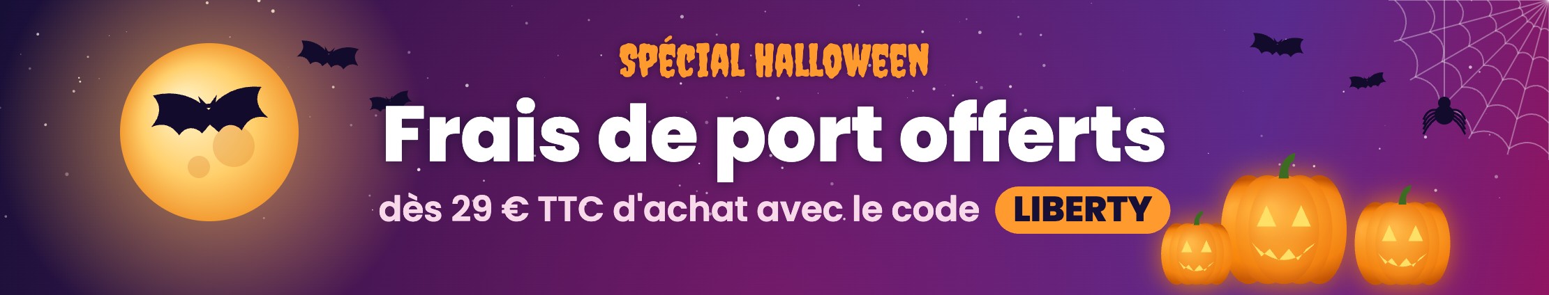 Spécial Halloween : frais de port offerts dès 29 € TTC d'achat avec le code LIBERTY